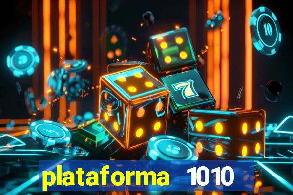 plataforma 1010 jogo do tigre